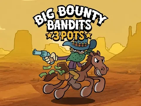 Big Bounty Bandits 3 Pots